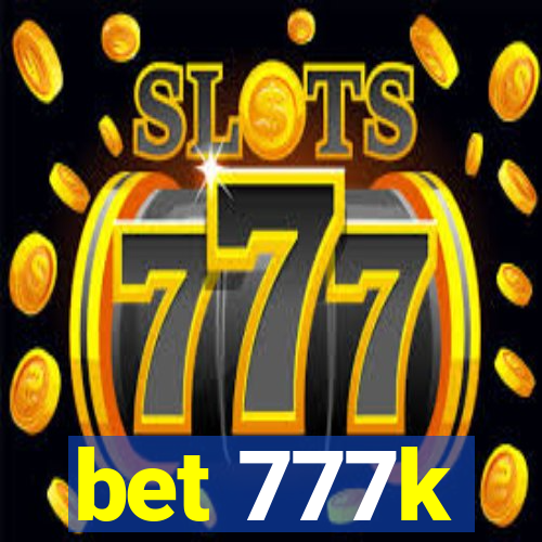 bet 777k